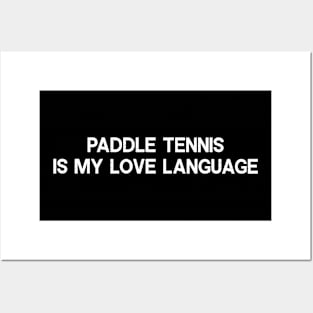 Paddle Tennis is My Love Language Posters and Art